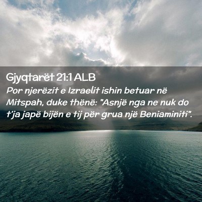Picture 02 - Gjyqtarët 21:1 ALB - Por njerëzit e Izraelit ishin betuar në - Bible Verse Picture