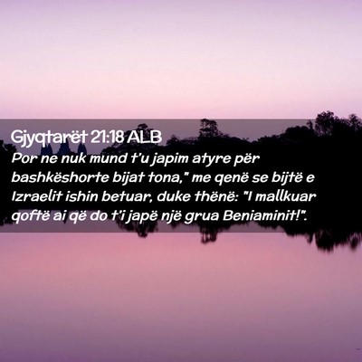Picture 02 - Gjyqtarët 21:18 ALB - Por ne nuk mund t’u japim atyre për - Bible Verse Picture