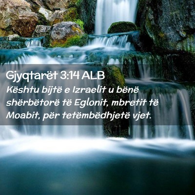 Picture 02 - Gjyqtarët 3:14 ALB - Kështu bijtë e Izraelit u bënë shërbëtorë - Bible Verse Picture