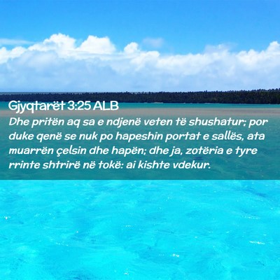 Picture 02 - Gjyqtarët 3:25 ALB - Dhe pritën aq sa e ndjenë veten të shushatur; - Bible Verse Picture