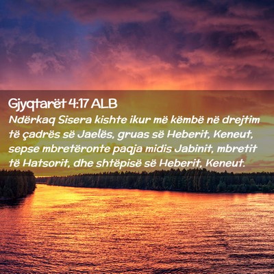 Picture 02 - Gjyqtarët 4:17 ALB - Ndërkaq Sisera kishte ikur më këmbë në - Bible Verse Picture