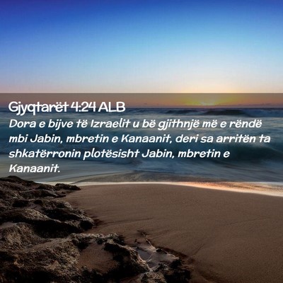 Picture 02 - Gjyqtarët 4:24 ALB - Dora e bijve të Izraelit u bë gjithnjë më e - Bible Verse Picture