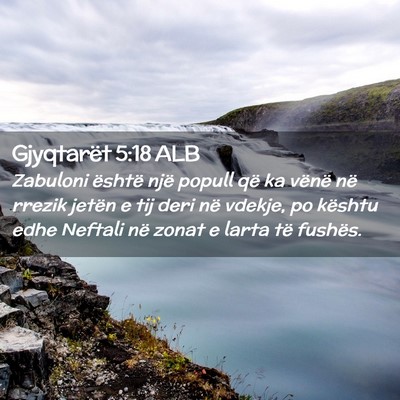 Picture 02 - Gjyqtarët 5:18 ALB - Zabuloni është një popull që ka vënë në - Bible Verse Picture