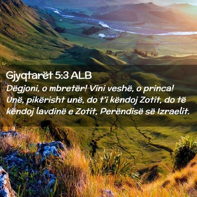 Picture 02 - Gjyqtarët 5:3 ALB - Dëgjoni, o mbretër! Vini veshë, o princa! - Bible Verse Picture