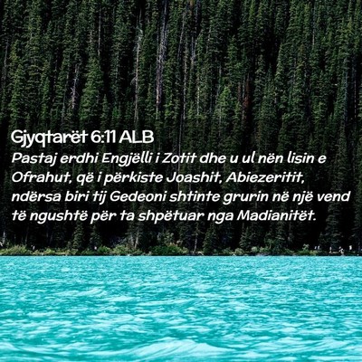 Picture 02 - Gjyqtarët 6:11 ALB - Pastaj erdhi Engjëlli i Zotit dhe u ul nën - Bible Verse Picture