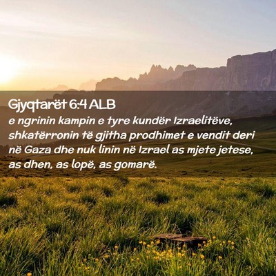 Picture 02 - Gjyqtarët 6:4 ALB - e ngrinin kampin e tyre kundër Izraelitëve, - Bible Verse Picture