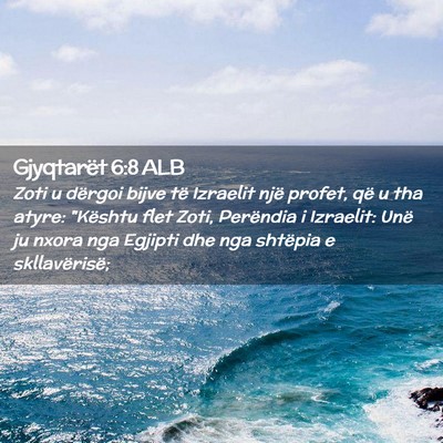 Picture 02 - Gjyqtarët 6:8 ALB - Zoti u dërgoi bijve të Izraelit një profet, - Bible Verse Picture
