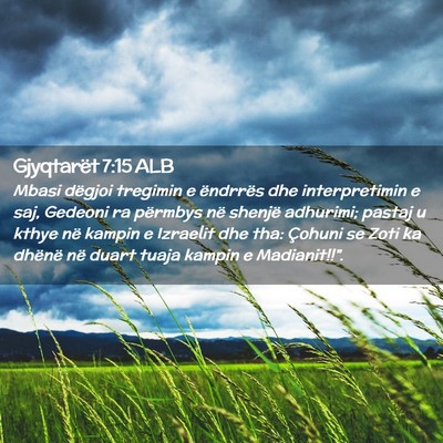Picture 02 - Gjyqtarët 7:15 ALB - Mbasi dëgjoi tregimin e ëndrrës dhe - Bible Verse Picture