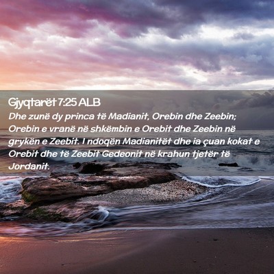 Picture 02 - Gjyqtarët 7:25 ALB - Dhe zunë dy princa të Madianit, Orebin dhe - Bible Verse Picture