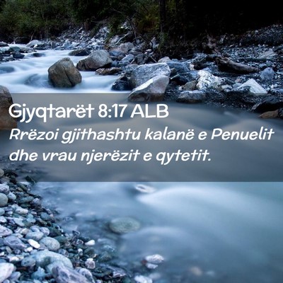 Picture 02 - Gjyqtarët 8:17 ALB - Rrëzoi gjithashtu kalanë e Penuelit dhe vrau - Bible Verse Picture