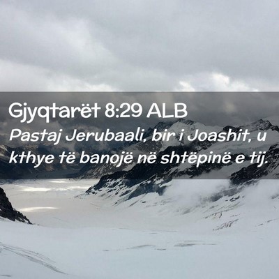 Picture 02 - Gjyqtarët 8:29 ALB - Pastaj Jerubaali, bir i Joashit, u kthye të - Bible Verse Picture