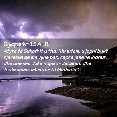Picture 02 - Gjyqtarët 8:5 ALB - Atyre të Sukothit u tha: 