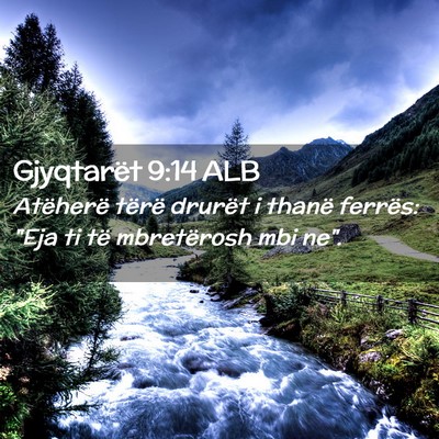 Picture 02 - Gjyqtarët 9:14 ALB - Atëherë tërë drurët i thanë ferrës: 