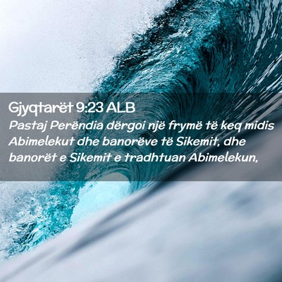Picture 02 - Gjyqtarët 9:23 ALB - Pastaj Perëndia dërgoi një frymë të keq - Bible Verse Picture
