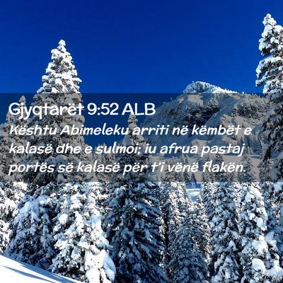 Picture 02 - Gjyqtarët 9:52 ALB - Kështu Abimeleku arriti në këmbët e kalasë - Bible Verse Picture