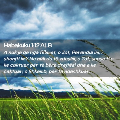 Picture 02 - Habakuku 1:12 ALB - A nuk je që nga fillimet, o Zot, Perëndia im, i - Bible Verse Picture