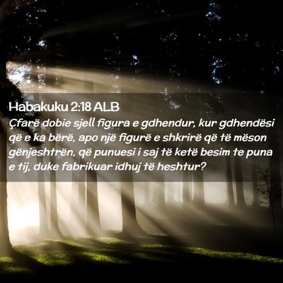 Picture 02 - Habakuku 2:18 ALB - Çfarë dobie sjell figura e gdhendur, kur - Bible Verse Picture