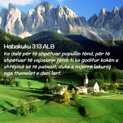 Picture 02 - Habakuku 3:13 ALB - Ke dalë për të shpëtuar popullin tënd, për - Bible Verse Picture
