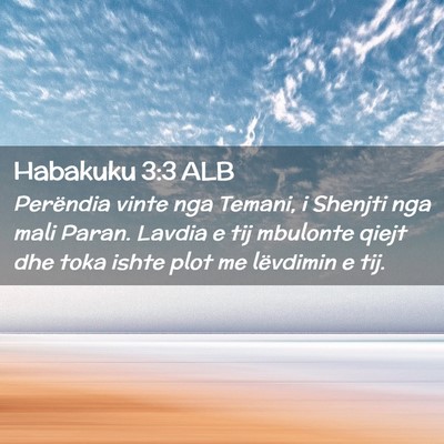 Picture 02 - Habakuku 3:3 ALB - Perëndia vinte nga Temani, i Shenjti nga mali - Bible Verse Picture