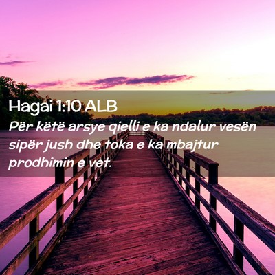 Picture 02 - Hagai 1:10 ALB - Për këtë arsye qielli e ka ndalur vesën - Bible Verse Picture