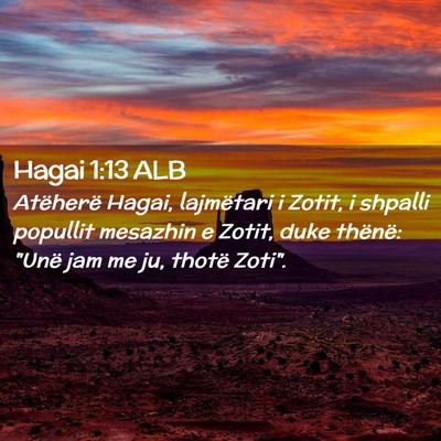 Picture 02 - Hagai 1:13 ALB - Atëherë Hagai, lajmëtari i Zotit, i shpalli - Bible Verse Picture