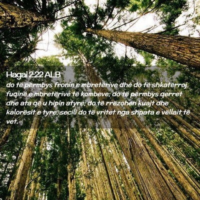 Picture 02 - Hagai 2:22 ALB - do të përmbys fronin e mbretërive dhe do të - Bible Verse Picture