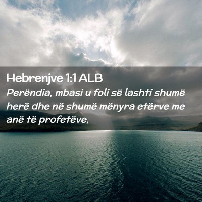 Picture 02 - Hebrenjve 1:1 ALB - Perëndia, mbasi u foli së lashti shumë herë - Bible Verse Picture