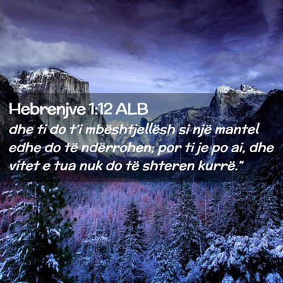 Picture 02 - Hebrenjve 1:12 ALB - dhe ti do t’i mbështjellësh si një mantel - Bible Verse Picture