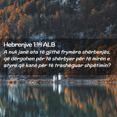 Picture 02 - Hebrenjve 1:14 ALB - A nuk janë ata të gjithë frymëra - Bible Verse Picture