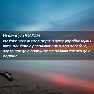 Picture 02 - Hebrenjve 4:2 ALB - Në fakt neve si edhe atyre u ishte shpallur - Bible Verse Picture