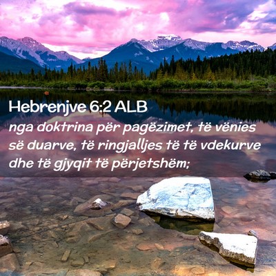 Picture 02 - Hebrenjve 6:2 ALB - nga doktrina për pagëzimet, të vënies së - Bible Verse Picture