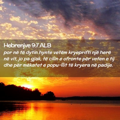 Picture 02 - Hebrenjve 9:7 ALB - por në të dytin hynte vetëm kryeprifti një - Bible Verse Picture