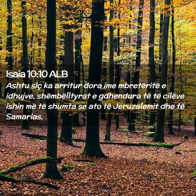 Picture 02 - Isaia 10:10 ALB - Ashtu siç ka arritur dora ime mbretëritë e - Bible Verse Picture