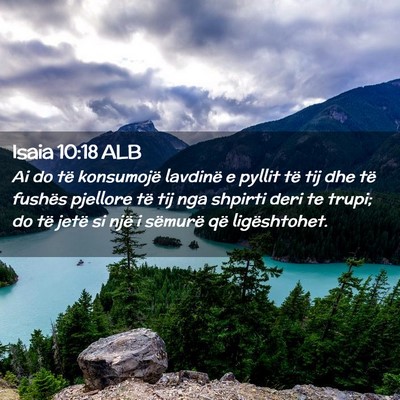 Picture 02 - Isaia 10:18 ALB - Ai do të konsumojë lavdinë e pyllit të tij - Bible Verse Picture