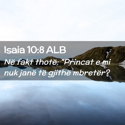 Picture 02 - Isaia 10:8 ALB - Në fakt thotë: 