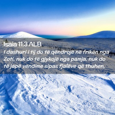 Picture 02 - Isaia 11:3 ALB - I dashuri i tij do të qëndrojë në frikën nga - Bible Verse Picture