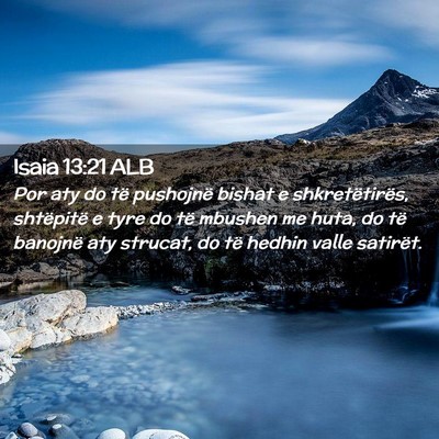 Picture 02 - Isaia 13:21 ALB - Por aty do të pushojnë bishat e shkretëtirës, - Bible Verse Picture
