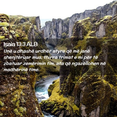 Picture 02 - Isaia 13:3 ALB - Unë u dhashë urdhër atyre që më janë - Bible Verse Picture