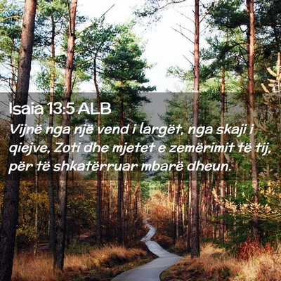 Picture 02 - Isaia 13:5 ALB - Vijnë nga një vend i largët, nga skaji i - Bible Verse Picture