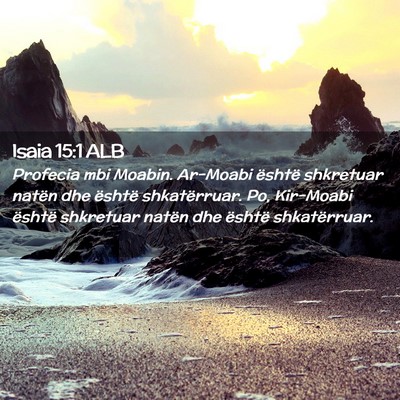 Picture 02 - Isaia 15:1 ALB - Profecia mbi Moabin. Ar-Moabi është shkretuar - Bible Verse Picture