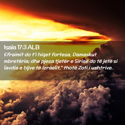 Picture 02 - Isaia 17:3 ALB - Efraimit do t’i hiqet fortesa, Damaskut - Bible Verse Picture