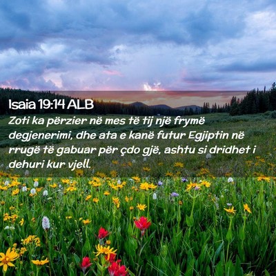 Picture 02 - Isaia 19:14 ALB - Zoti ka përzier në mes të tij një frymë - Bible Verse Picture