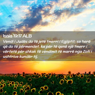 Picture 02 - Isaia 19:17 ALB - Vendi i Judës do të jetë tmerri i Egjiptit; sa - Bible Verse Picture