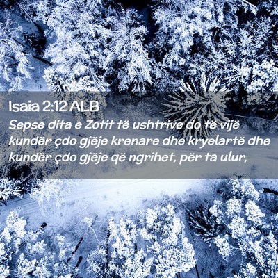 Picture 02 - Isaia 2:12 ALB - Sepse dita e Zotit të ushtrive do të vijë - Bible Verse Picture