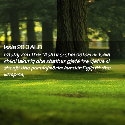 Picture 02 - Isaia 20:3 ALB - Pastaj Zoti tha: 