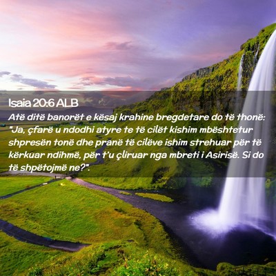 Picture 02 - Isaia 20:6 ALB - Atë ditë banorët e kësaj krahine bregdetare - Bible Verse Picture