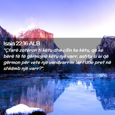 Picture 02 - Isaia 22:16 ALB - 