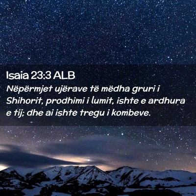 Picture 02 - Isaia 23:3 ALB - Nëpërmjet ujërave të mëdha gruri i Shihorit, - Bible Verse Picture
