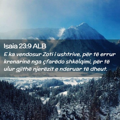 Picture 02 - Isaia 23:9 ALB - E ka vendosur Zoti i ushtrive, për të errur - Bible Verse Picture