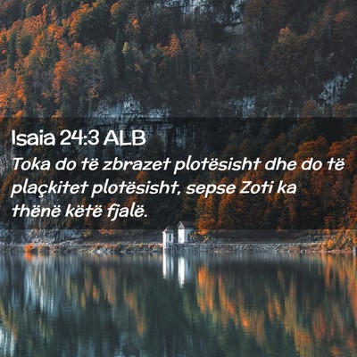 Picture 02 - Isaia 24:3 ALB - Toka do të zbrazet plotësisht dhe do të - Bible Verse Picture